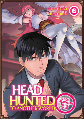 Headhunted To Another World: From Salaryman To Big Four! Volume. 6