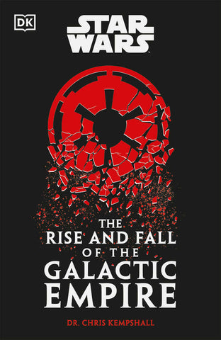 Star Wars The Rise And Fall Of The Galactic Empire