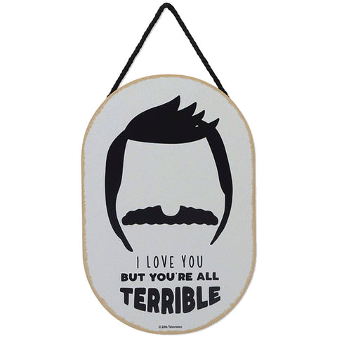 Hanging Wood Sign: Bob's Burgers - You're All Terrible 6x8