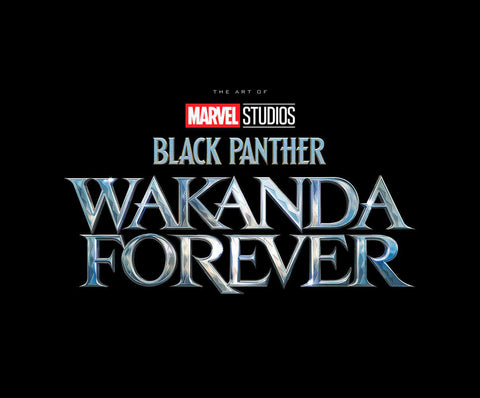 Black Panther: Wakanda Forever - The Art Of The Movie