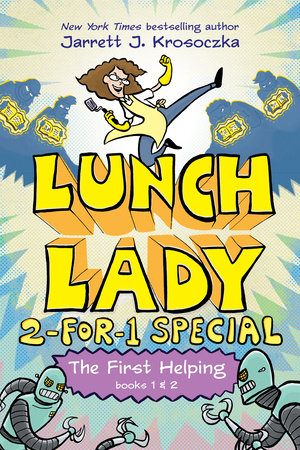 Lunch Lady 2-for-1 Special: The First Helping (Books 1 and 2)