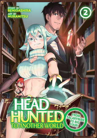 Headhunted to Another World: From Salaryman to Big Four! Volume 2