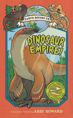 Earth Before Us Volume 1: Dinosaur Empire