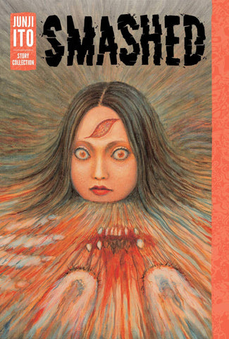 Smashed: Junji Ito Story Collection HC