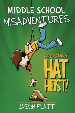 Middle School Misadventures Volume 2: Hat Heist