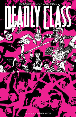 Deadly Class Volume 10: Save Your Generation